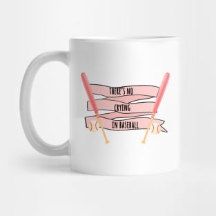 theres no crying in baseball Mug